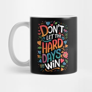 Don't Let the Hard Days Win - (ACOTAR, ACOMAF) Mug